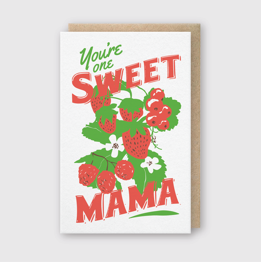 You're One Sweet Mama Greeting Card